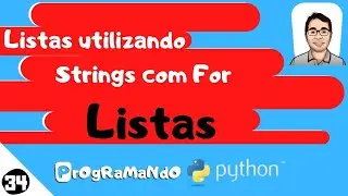 Listas utilizando Strings com For: PrOgRaMaNdO Python #34
