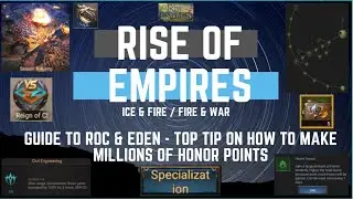 Guide to ROC & Eden - Top Tip How to make Millions of Honor Points - Rise of Empires Ice & Fire