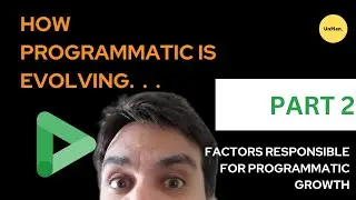 How is Programmatic Evolving - Part 2 [Factors responsible for Programmatic Growth]