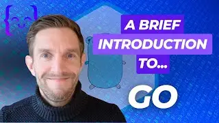 A Brief Introduction to Go