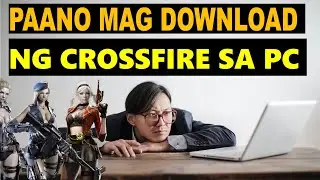Paano mag DOWNLOAD ng CrossFire | How to Download CF (Tagalog)