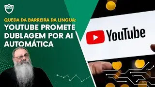 YOUTUBE promete DUBLAGEM com AI para VÍDEOS em REVOLUÇÃO que promete DERRUBAR BARREIRA da LINGUA