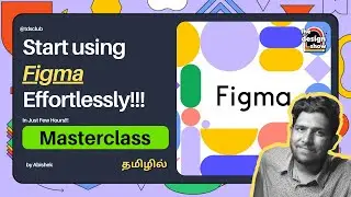 FIGMA Masterclass Tutorial in தமிழ் | #figma  | UXUI Design | Abishek | #masterclass