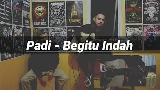 Padi - Begitu Indah (COVER)