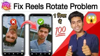 Fix Instagram Reels Auto Rotate Problem 2022 || Reels Upload Rotate Problem fix 2022 || Tech Fair
