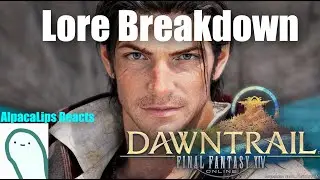 Learning about FFXIV DawnTrail's Lore! | AlpacaLips Reacts to 