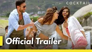 Cocktail - Official Trailer | Saif Ali Khan, Deepika, Diana Penty