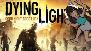 Pei: Time to Build My Courage Again [Dying Light] w/Yontrix pt. 2