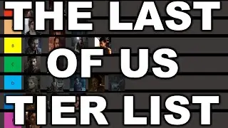 The Last of Us Universe Character Tier List (*Non-Spoilers*)