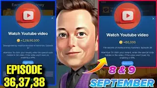 Musk Empire Watch YouTube Video Code 8 September Today |X Empire Watch YouTube Video Episode 37 Code