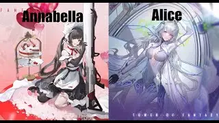 [English Subs] Alice & Annabella Showcase - Tower of Fantasy Version 2.2