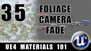 Foliage Camera Fade - UE4 Materials 101 - Episode 35
