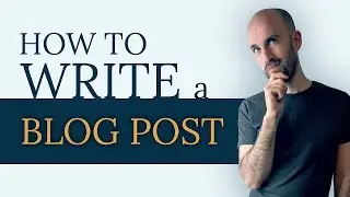 How To Write a Blog Post from Start To Finish - 6 Simple Steps To Success