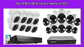 Top 10 Best 4K Security Camera in 2021 | High Quality 4K Security Camera