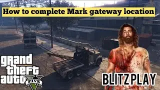 Gateway Location Mission and Blitz Play Mission GTA V