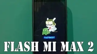 FLASH XIAOMI MI MAX 2 BOOTLOOP STUCK DI FASTBOOT