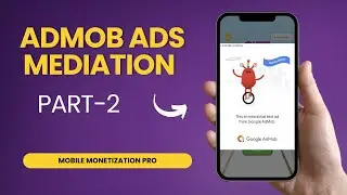 Mobile Monetization Pro Tutorial - Admob Mediation Ads Setup (Part 2)