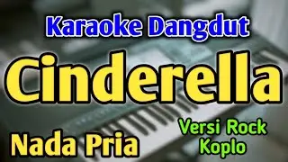 CINDERELLA - KARAOKE || NADA PRIA COWOK || Versi Koplo || Radja || Live Keyboard
