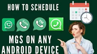 How to Shedule Whatsapp Messages on Any Android Device 2020