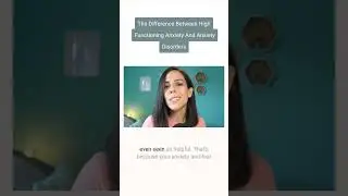 High Functioning Anxiety vs. Anxiety Disorders 
