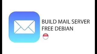 BUILD MAIL SERVER ON LINUX DEBIAN (INA)
