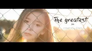 The greatest - Sia - Cover by Elisa