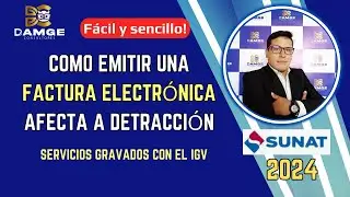 Como emitir una Factura Electrónica afecta a detracción | Servicios grabados con el IGV | SUNAT 2024