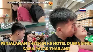 PERJALANAN CHECK IN KE HOTEL DI BANGKOK SAMA PACAR THAILAND‼️