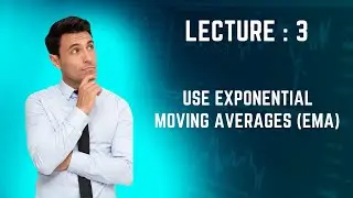 How to Use Exponential Moving Averages (EMAs) | Lecture 3 | Full Course
