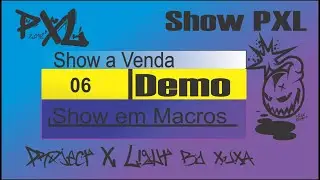 SHOW EM MACRO A VENDA PARTE 6 |ProjectXLight