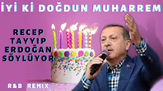 İyi ki Doğdun MUHARREM  |  Recep Tayyip Erdoğan REMİX - İsme Özel Doğum Günü Şarkısı