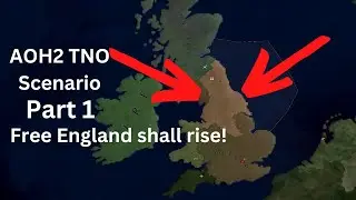 | Free England Unites the Isles! | Part 1 | Age Of History 2 TNO |