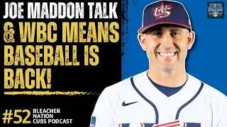 WBC Games & Impact + Joe Maddon Podcast Reactions | Bleacher Nation Cubs
