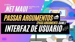 ➤NET MAUI ESPAÑOL 🔥【XAML-PASS ARGUMENTS】➡️ PASAR ARGUMENTOS DESDE XAML .