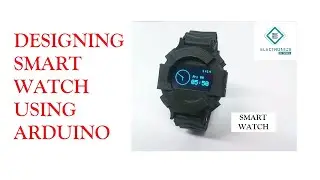 Smart Watch Making using Arduino | Arduino Projects