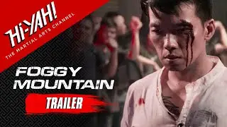 FOGGY MOUNTAIN Official Trailer | Watch Now, Only on Hi-YAH! | Starring Peter Pham & Simon Kook