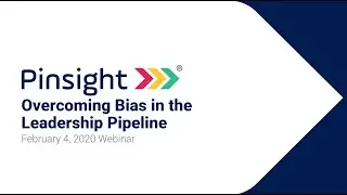 Overcoming Bias in the Leadership Pipeline | February Webinar