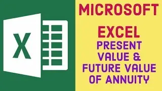 PV and FV of Annuity | Microsoft Excel | Study Help For All