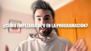 ¿Cómo empezaría de 0 en la programación?