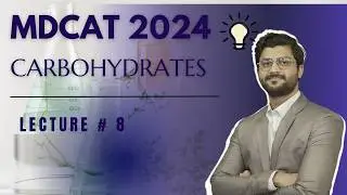 Carbohydrates | MDCAT 2024 | Video # 8 | Hamza Ramzan | #mdcat #mdcat2024 #mdcatmcqs