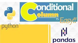 How to Create a Conditional column in Python Pandas