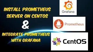 How to install Prometheus Server on Centos Linux and Integrate it with Grafana Server 