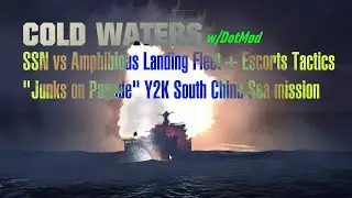 Cold Waters Tactics: SSN vs Amphibious Landing Fleet in Y2000