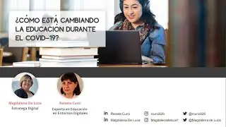 ¿Cómo está Cambiando la Educación Durante el COVID-19?