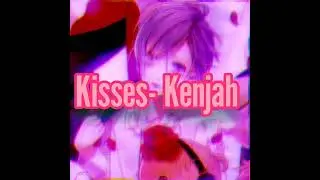Kisses ♨️MALE NIGHTCORE♨️ (Kenjah)