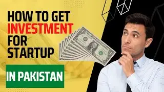 How to get Investment in Pakistan for your startup
