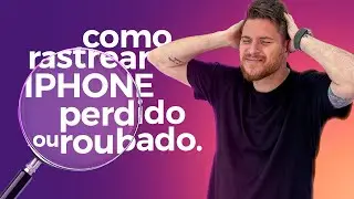 COMO RASTREAR IPHONE PERDIDO OU ROUBADO