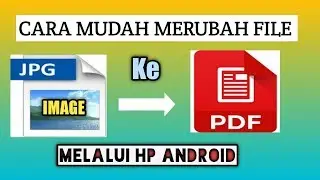 CARA MERUBAH  JPG KE PDF MELALUI HP ANDROID