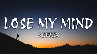 NEFFEX - Lose My Mind (Lyrics)