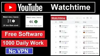 4000 Watchtime ab 24 Ghanto mein Poora Karo Youtube Watchtime Software Free  Watchtime Kaise badhaye